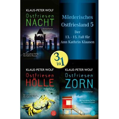 Fischer E-Books Ostfriesennacht / Ostfriesenhölle / Ostfriesenzorn - Mörderisches Ostfriesland V. Ann Kathrin Klaasens dreizehnter bis fünfzehnter Fall in einem Band Fischer E-Books Ostfriesennacht / Ostfriesenhölle / Ostfriesenzorn - Mörderisches Ostfriesland V. Ann Kathrin Klaasens dreizehnter bis fünfzehnter Fall in einem Band