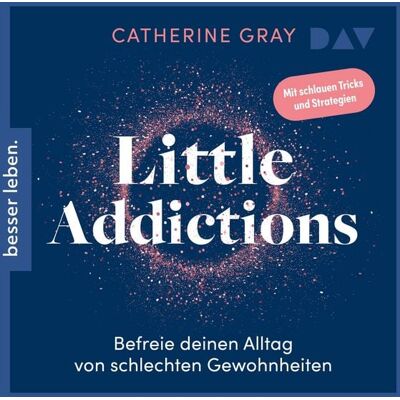 Der Audio Verlag Little Addictions. Befreie deinen Alltag von schlechten Gewohnheiten Der Audio Verlag Little Addictions. Befreie deinen Alltag von schlechten Gewohnheiten