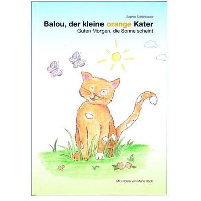 Bayer Verlag Balou, der kleine orange Kater Bayer Verlag Balou, der kleine orange Kater
