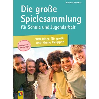 Verlag an der Ruhr Die große Spielesammlung für Schule und Jugendarbeit: 300 Ideen für große und kleine Gruppen Verlag an der Ruhr Die große Spielesammlung für Schule und Jugendarbeit: 300 Ideen für große und kleine Gruppen