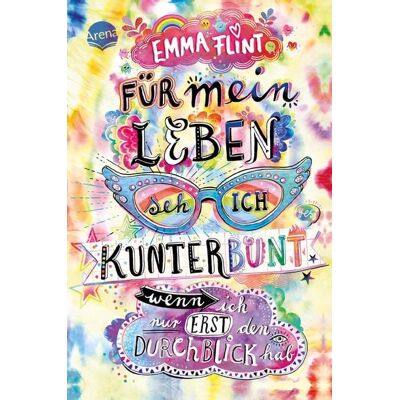 Arena Verlag eBooks Für mein Leben seh ich kunterbunt (wenn ich nur erst den Durchblick hab) Arena Verlag eBooks Für mein Leben seh ich kunterbunt (wenn ich nur erst den Durchblick hab)