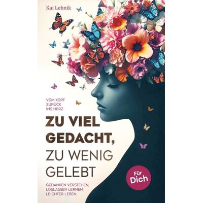 MBs Zu viel gedacht, zu wenig gelebt MBs Zu viel gedacht, zu wenig gelebt
