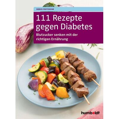 Humboldt Verlag 111 Rezepte gegen Diabetes Humboldt Verlag 111 Rezepte gegen Diabetes