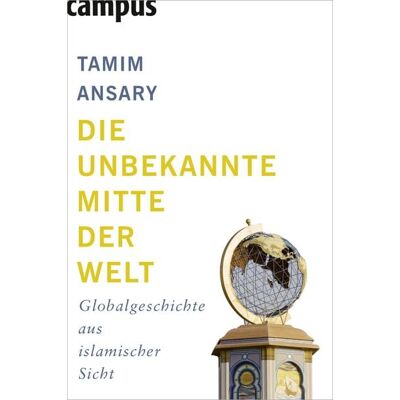 Campus Die unbekannte Mitte der Welt Campus Die unbekannte Mitte der Welt