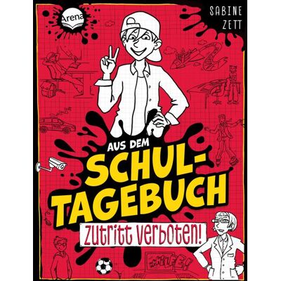 Arena Aus dem Schultagebuch (1). Zutritt verboten! Arena Aus dem Schultagebuch (1). Zutritt verboten!