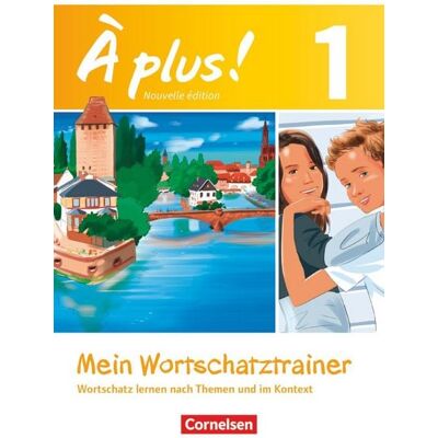 Cornelsen Verlag À plus ! - Französisch als 1. und 2. Fremdsprache - Ausgabe ab 2012 - Band 1 Cornelsen Verlag À plus ! - Französisch als 1. und 2. Fremdsprache - Ausgabe ab 2012 - Band 1