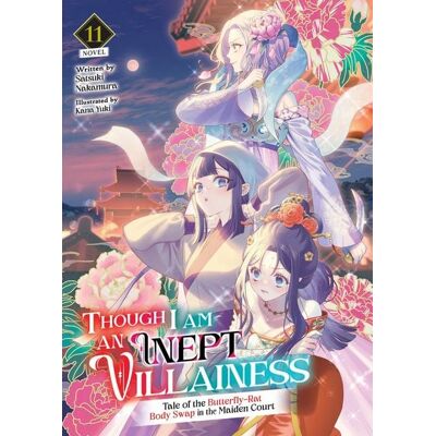 Seven Seas Though I Am an Inept Villainess: Tale of the Butterfly-Rat Body Swap in the Maiden Court (Light Novel) Vol. 11 Seven Seas Though I Am an Inept Villainess: Tale of the Butterfly-Rat Body Swap in the Maiden Court (Light Novel) Vol. 11