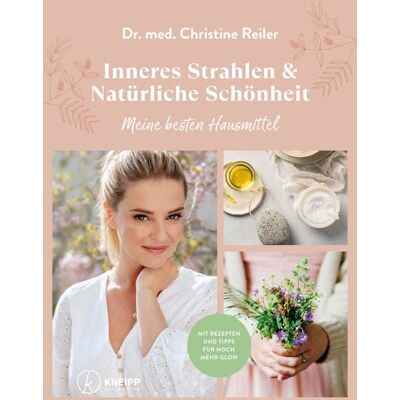 Kneipp Verlag in Verlagsgruppe Styria GmbH & Co. KG Inneres Strahlen & Natürliche Schönheit Kneipp Verlag in Verlagsgruppe Styria GmbH & Co. KG Inneres Strahlen & Natürliche Schönheit