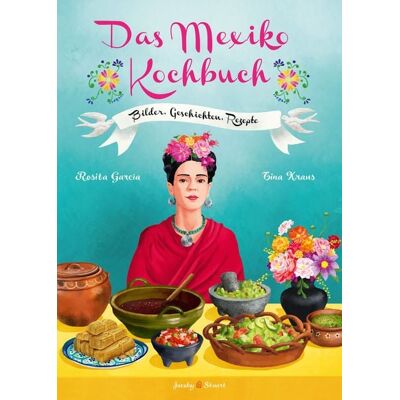 Verlagshaus Jacoby & Stuart Das Mexiko Kochbuch Verlagshaus Jacoby & Stuart Das Mexiko Kochbuch