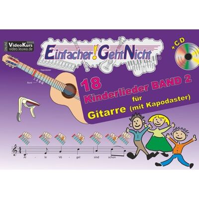 LeuWa Verlag Einfacher!-Geht-Nicht: 18 Kinderlieder BAND 2 – für Gitarre mit Kapodaster incl. CD LeuWa Verlag Einfacher!-Geht-Nicht: 18 Kinderlieder BAND 2 – für Gitarre mit Kapodaster incl. CD