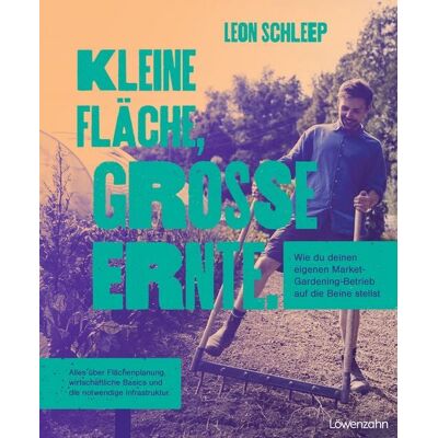 Löwenzahn Verlag in der Studienverlag Ges.m.b.H. Kleine Fläche, große Ernte Löwenzahn Verlag in der Studienverlag Ges.m.b.H. Kleine Fläche, große Ernte
