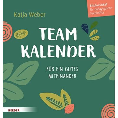 Herder Immerwährender Teamkalender. Für ein gutes Miteinander Herder Immerwährender Teamkalender. Für ein gutes Miteinander