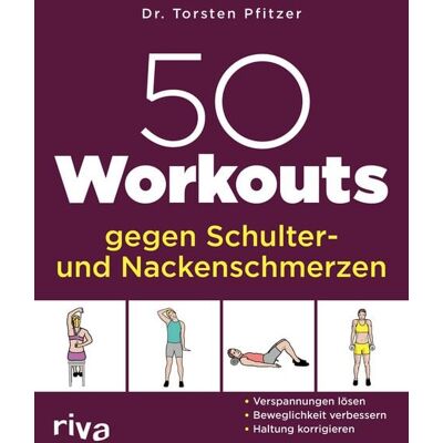 Riva 50 Workouts gegen Schulter- und Nackenschmerzen Riva 50 Workouts gegen Schulter- und Nackenschmerzen