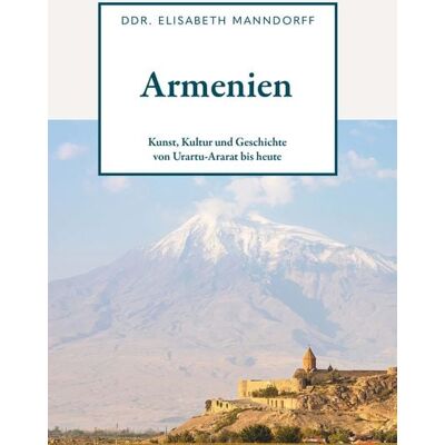 Buchschmiede Armenien - Kunst, Kultur und Geschichte Buchschmiede Armenien - Kunst, Kultur und Geschichte