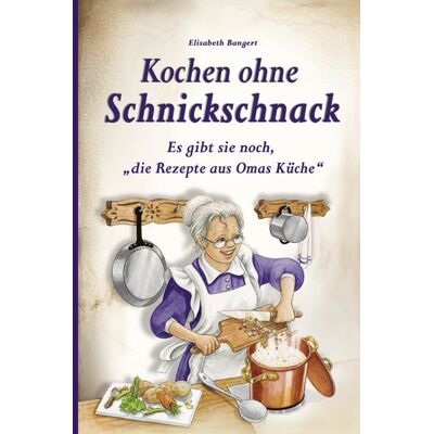 Edition XXL Kochen ohne Schnickschnack Edition XXL Kochen ohne Schnickschnack