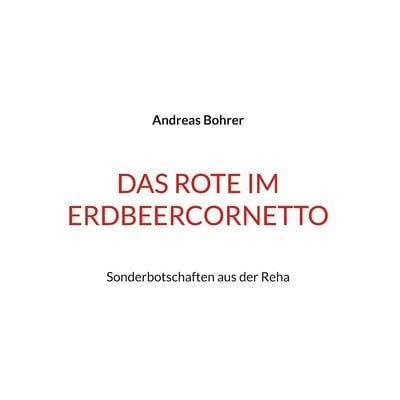 BoD - Books on Demand Das Rote im Erdbeercornetto BoD - Books on Demand Das Rote im Erdbeercornetto