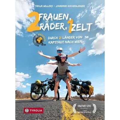 Tyrolia Zwei Frauen, zwei Räder, ein Zelt Tyrolia Zwei Frauen, zwei Räder, ein Zelt