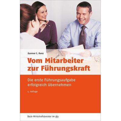 dtv Vom Mitarbeiter zur Führungskraft dtv Vom Mitarbeiter zur Führungskraft