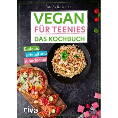 Riva Vegan für Teenies: Das Kochbuch Riva Vegan für Teenies: Das Kochbuch