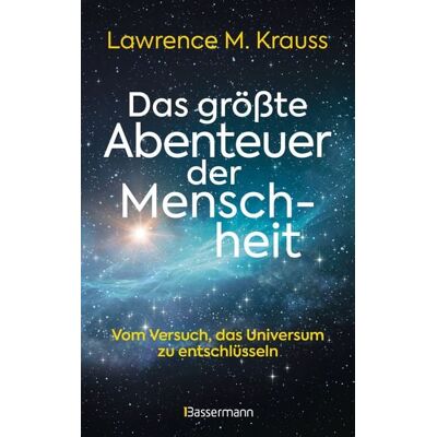 Bassermann Das größte Abenteuer der Menschheit Bassermann Das größte Abenteuer der Menschheit