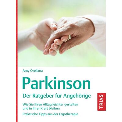 TRIAS Parkinson. Der Ratgeber für Angehörige TRIAS Parkinson. Der Ratgeber für Angehörige