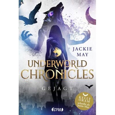 ONE Underworld Chronicles - Gejagt ONE Underworld Chronicles - Gejagt