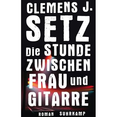 Suhrkamp Die Stunde zwischen Frau und Gitarre Suhrkamp Die Stunde zwischen Frau und Gitarre