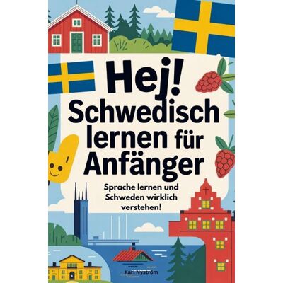 Bookmundo Hej! Schwedisch lernen für Anfänger: Sprache lernen und Schweden wirklich verstehen! Bookmundo Hej! Schwedisch lernen für Anfänger: Sprache lernen und Schweden wirklich verstehen!