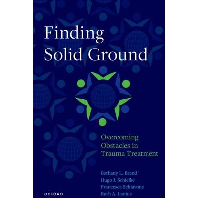 OUP eBook Finding Solid Ground: Overcoming Obstacles in Trauma Treatment OUP eBook Finding Solid Ground: Overcoming Obstacles in Trauma Treatment