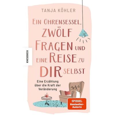 Knesebeck Ein Ohrensessel, zwölf Fragen und eine Reise zu dir selbst Knesebeck Ein Ohrensessel, zwölf Fragen und eine Reise zu dir selbst
