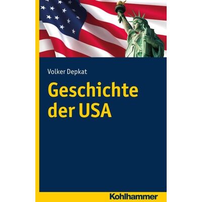 Kohlhammer Geschichte der USA Kohlhammer Geschichte der USA