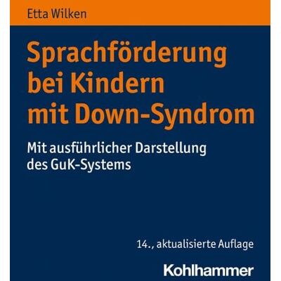 Kohlhammer Sprachförderung bei Kindern mit Down-Syndrom Kohlhammer Sprachförderung bei Kindern mit Down-Syndrom