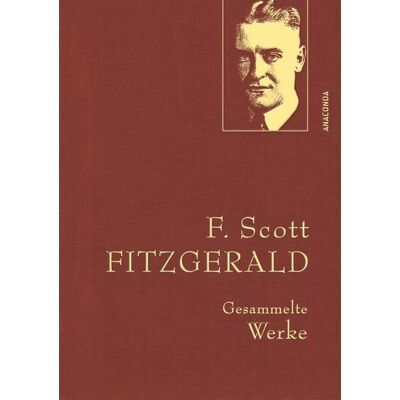 Anaconda F. Scott Fitzgerald, Gesammelte Werke Anaconda F. Scott Fitzgerald, Gesammelte Werke