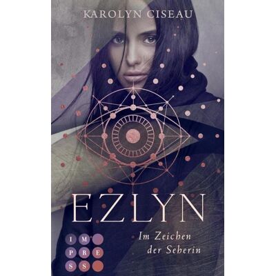 Impress Ezlyn. Im Zeichen der Seherin Impress Ezlyn. Im Zeichen der Seherin