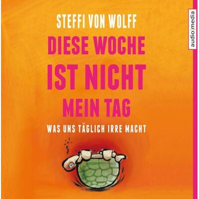 Audio Media Verlag Diese Woche ist nicht mein Tag. Was uns täglich irre macht Audio Media Verlag Diese Woche ist nicht mein Tag. Was uns täglich irre macht