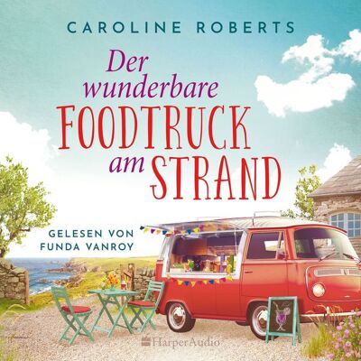 Harper Audio Der wunderbare Foodtruck am Strand (ungekürzt) Harper Audio Der wunderbare Foodtruck am Strand (ungekürzt)