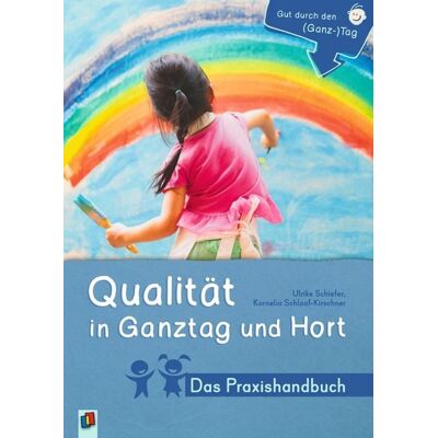 Verlag an der Ruhr Qualität in Ganztag und Hort - Das Praxishandbuch Verlag an der Ruhr Qualität in Ganztag und Hort - Das Praxishandbuch
