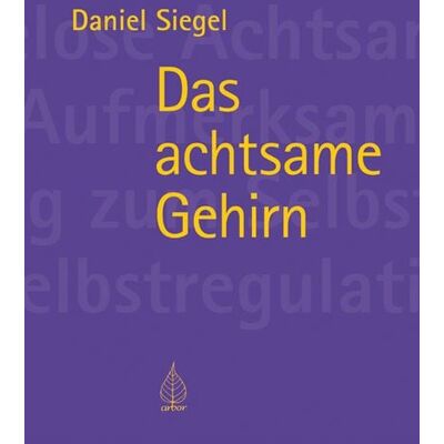 Arbor Das achtsame Gehirn Arbor Das achtsame Gehirn