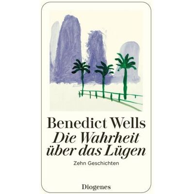 Diogenes eBooks Die Wahrheit über das Lügen Diogenes eBooks Die Wahrheit über das Lügen