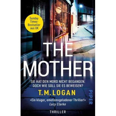 Piper ebooks The Mother - Sie hat den Mord nicht begangen. Doch wie soll sie es beweisen? Piper ebooks The Mother - Sie hat den Mord nicht begangen. Doch wie soll sie es beweisen?