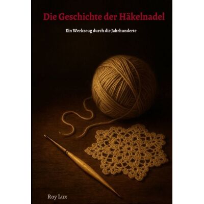 Epubli Die Geschichte der Häkelnadel Epubli Die Geschichte der Häkelnadel