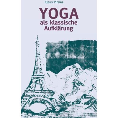 BoD – Books on Demand Yoga als klassische Aufklärung BoD – Books on Demand Yoga als klassische Aufklärung