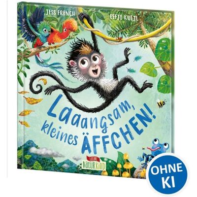 Loewe Laaangsam, kleines Äffchen! Loewe Laaangsam, kleines Äffchen!