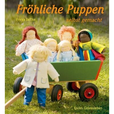 Freies Geistesleben Fröhliche Puppen selbst gemacht Freies Geistesleben Fröhliche Puppen selbst gemacht