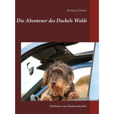 BoD – Books on Demand Die Abenteuer des Dackels Waldi BoD – Books on Demand Die Abenteuer des Dackels Waldi