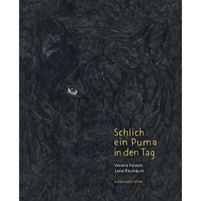 Kunstanstifter GmbH & Co. KG Schlich ein Puma in den Tag Kunstanstifter GmbH & Co. KG Schlich ein Puma in den Tag