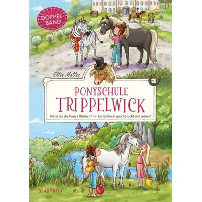 Dragonfly Ponyschule Trippelwick Doppelband (Enthält die Bände 1: Hörst du die Ponys flüstern? / 2: Ein Einhorn spricht nicht mit jedem) Dragonfly Ponyschule Trippelwick Doppelband (Enthält die Bände 1: Hörst du die Ponys flüstern? / 2: Ein Einhorn spricht nicht mit jedem)