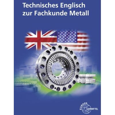Europa-Lehrmittel Technisches Englisch zur Fachkunde Metall Europa-Lehrmittel Technisches Englisch zur Fachkunde Metall