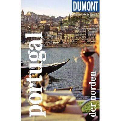 MairDuMont DUMONT Reise-Taschenbuch Reiseführer Portugal, Der Norden MairDuMont DUMONT Reise-Taschenbuch Reiseführer Portugal, Der Norden