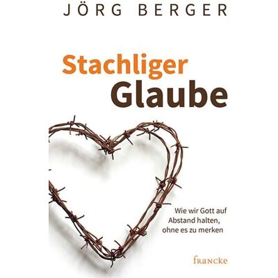 Francke-Buch Stachliger Glaube Francke-Buch Stachliger Glaube